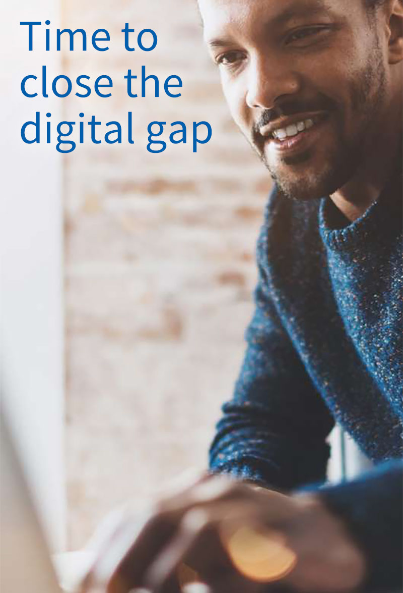 Time to close the digital gap